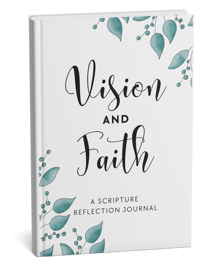 Vision & Faith: A Scripture Reflection Journal